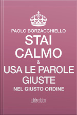 Stai Calmo E Usa Le Parole Giuste Nel Giusto Ordine