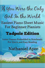 If You Were The Only Girl In The World Easiest Piano Sheet Music For Beginner Pianists Tadpole Edition