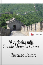 70 Curiosità Sulla Grande Muraglia Cinese