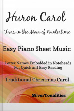 Huron Carol Twas In The Moon Of Wintertime Easy Piano Sheet Music