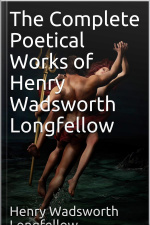 The Complete Poetical Works Of Henry Wadsworth Longfellow