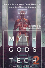 Myth Gods Tech 2 - Omnibus Edition: Science Fiction Meets Greek Mythology In The God Complex Universe