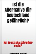 Ist Die Alternative Für Deutschland Gefährlich? : Hat Franziska Schreiber Recht?