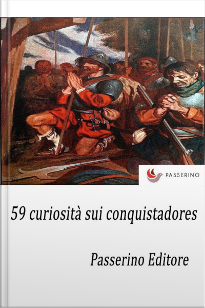 59 Curiosità Sui Conquistadores