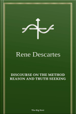 Discourse On The Method: Reason And Truth Seeking