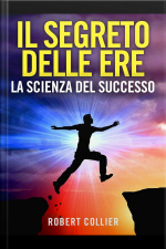 Il Segreto Delle Ere (tradotto): La Scienza Del Successo