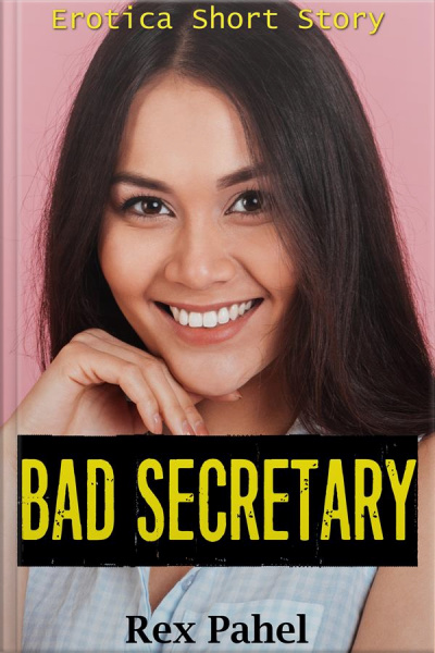 Bad Secretary: Erotica Short Story