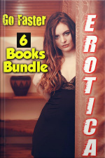 Erotica: Go Faster: 6 Books Bundle