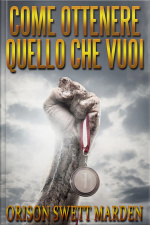 Come Ottenere Quello Che Vuoi (tradotto)