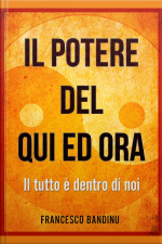Il Potere Del Qui Ed Ora: È Tutto Dentro Di Noi