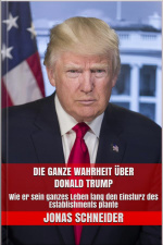 Die Ganze Wahrheit Über Donald Trump: Wie Er Sein Ganzes Leben Lang Den Einsturz Des Establishments Plante