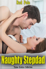 Naughty Stepdad-taboo Erotica Collection