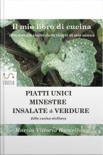 Piatti Unici - Insalate - Minestre E Verdure Della Cucina Siciliana