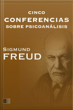 Cinco Conferencias Sobre Psicoanálisis