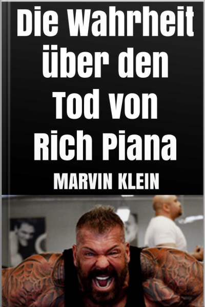 Die Wahrheit Über Den Tod Von Rich Piana