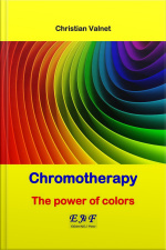 Chromotherapy - The Power Of Colors