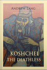 Koschei The Deathless And Other Fairy Tales