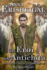 Gli Eroi Dell’antichità: Un Romanzo Breve (edizione Italiana): Episodio 1x01 Della Saga “la Spada Degli Dei” (prequel)