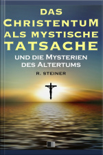 Das Christentum Als Mystische Tatsache Und Die Mysterien Des Altertums