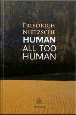 Human, All Too Human: A Book For Free Spirits