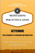 Meditazioni Per Tutto L’anno - Preghiere E Strumenti Di Catechesi A Cura Dell’autore : Settembre - Con Le Preghiere E Le Devozioni Agli Angeli Di Dio