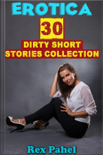 Erotica: 30 Dirty Short Stories Collection