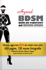 Bdsm - Guida Per Esploratori Dellerotismo Estremo (v Ed. 2016)