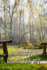 Augustus Does His Bit: A True-to-life Farce