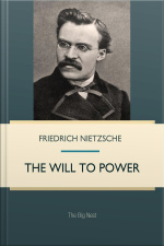 The Will To Power: An Attempted Transvaluation Of All Values