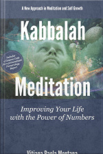 Kabbalah Meditation: Improving Your Life With The Power Of Numbers