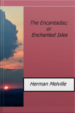 The Encantadas Or Enchanted Isles