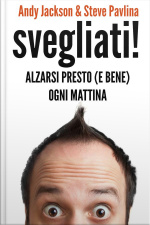 Svegliati! - Alzarsi Presto (e Bene) Ogni Mattina