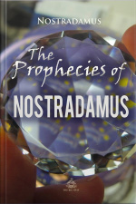 The Prophecies Of Nostradamus
