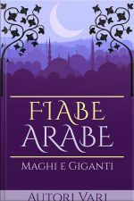 Fiabe Arabe - Maghi E Giganti