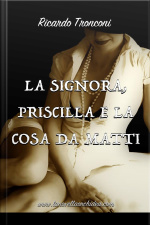 La Signora, Priscilla E La Cosa Da Matti