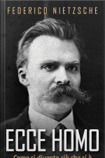 Ecce Homo - Come Si Diventa Ciò Che Si È: Traduzione Di Aldo Oberdorfer