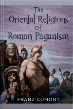 The Oriental Religions In Roman Paganism