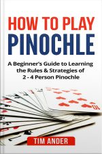 How To Play Pinochle: A Beginner’s Guide To Learning The Rules  Strategies Of 2 - 4 Person Pinochle