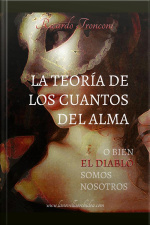 La Teoría De Los Cuantos Del Alma, O Bien El Diablo Somos Nosotros