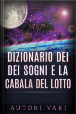 Dizionario Dei Sogni E La Cabala Del Lotto