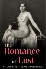 The Romance Of Lust: A Classic Victorian Erotic Novel