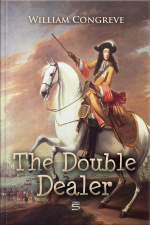 The Double-dealer: A Comedy