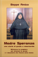 Madre Speranza - Una Storia Di Grazia E Misericordia