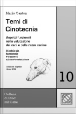 Temi Di Cinotecnia 10 - Morfologia Funzionale E Rapporti Azione/costruzione: Aspetti Funzionali Nella Valutazione Dei Cani E Delle Razze Canine
