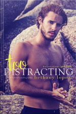 Too Distracting: The Lewis Cousins, Book 3