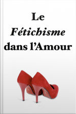 Le Fétichisme Dans Lamour