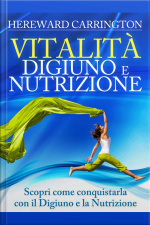 Vitalità Digiuno E Nutrizione (tradotto): Scopri Come Conquistarla Con Il Digiuno E La Nutrizione