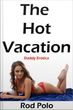 The Hot Vacation: Daddy Erotica