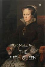 The Fifth Queen: And How She Came To Court