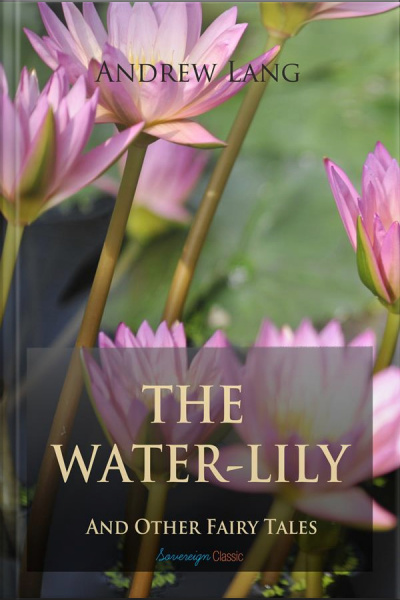 The Water-lily And Other Fairy Tales